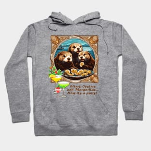 Otters Oysters Margaritas Party Hoodie